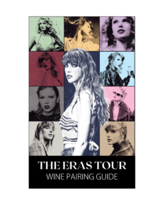 Taylor Swift’s The Eras Tour: Wine Pairing Guide